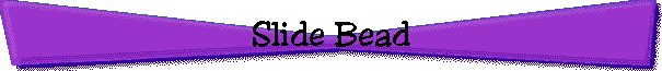 Slide Bead